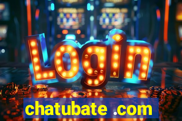 chatubate .com